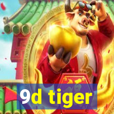9d tiger